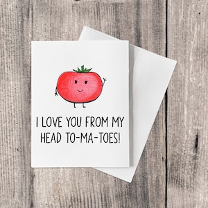 Cute Tomato Anniversary / Valentine’s Day Card Pun – I Love You From my Head To-Ma-Toes!