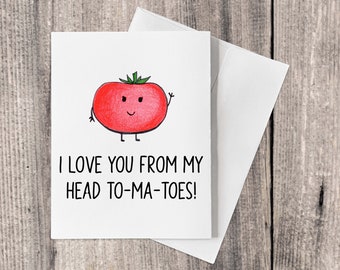 Cute Tomato Anniversary / Valentine’s Day Card Pun – I Love You From my Head To-Ma-Toes!