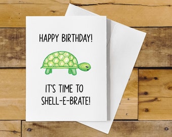Funny Turtle Birthday Card Pun – Happy Birthday! It’s Time to Shell-E-Brate!