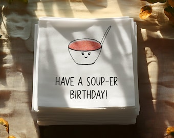 Soup Birthday Napkin, Cute Food Napkin, Kawaii Napkin, Funny Birthday Napkin, Pun Napkin, Kitchen Decor, Birthday Gift Napkin