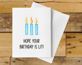 Funny Lit Birthday Card Pun – Hope Your Birthday is Lit!