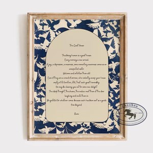 May include: A beige printable art print with a blue and white bird pattern border. The print features a quote by Rumi about the human experience. The quote reads: "This being human is a guest house. Every morning a new arrival... Be grateful for whatever comes because each has been sent as a guide from beyond."