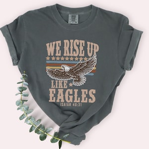 Rise Up Like Eagles Eagle Shirt Faith Shirt Comfort Colors Christian Trendy Christian Shirts Bible Verse Shirts Oversized Shirt Isaiah 40 31