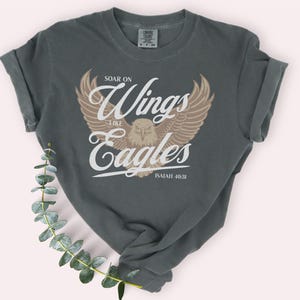 Soar on Wings like Eagles Eagle Shirt Faith Shirt Comfort Colors Christian Trendy Christian Shirts Bible Verse Shirts Isaiah 40 31