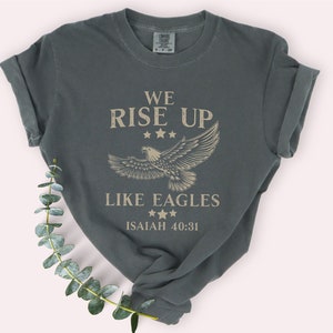 Rise Up Like Eagles Eagle Shirt Faith Shirt Comfort Colors Christian Trendy Christian Shirts Bible Verse Shirts Oversized Shirt Isaiah 40 31