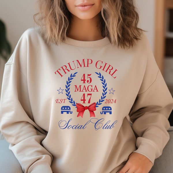 Trump Girl Social Club Sweatshirt, Maga Girl Shirt, Trump 2024 Shirt, Patriotic Women's Shirt, Pretty Girls Vote Republican, Trump 45 47