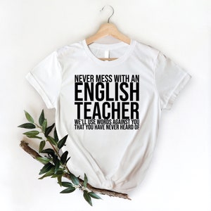 Never Mess With An English Teacher, Cute Teacher Outfit, Funny Grammar T-Shirt, School Shirt, Literature, Principal, Elementary, Preschool