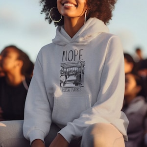 Nope Rosa Parks Hoodie | Women&#39;s History Hoodie | International Women Hoodie  | Nope Rosa Parks Gift Hoodie