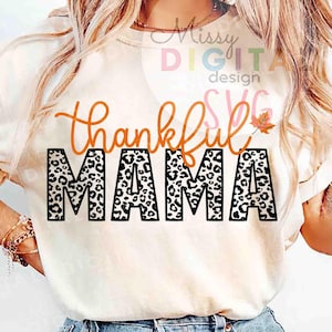 Dankbare Mama SVG PNG, Leopard Herbst SVG, Thanksgiving SVG, Herbst svg, Hemden für Frauen, Herbst svg, Thankful Mama Shirt, Cricut, Sublimation