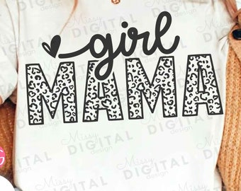 Girl Mama SVG PNG, Girl Mom Svg, Girl Svg, Leopard Mama Sublimation, Girl Mom Shirt Svg, Mommy Svg, Funny Mom Svg, Mom Life Svg,Mother&#39;s Day