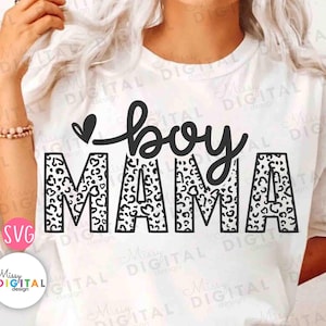 This might include: a white T-shirt with the words "Boy Mama" in black leopard print lettering, along with a heart, in a Mother's Day theme.