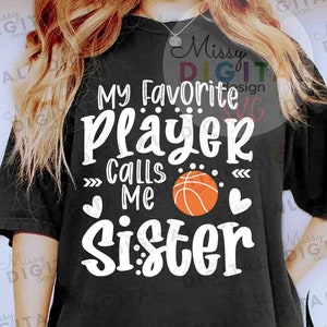 My Favorite Player Call Me Sister Svg, Basketball Sister Svg, Basketball Brother Svg, Basketball Svg, Game Day Svg, Png, silhouette, cricut