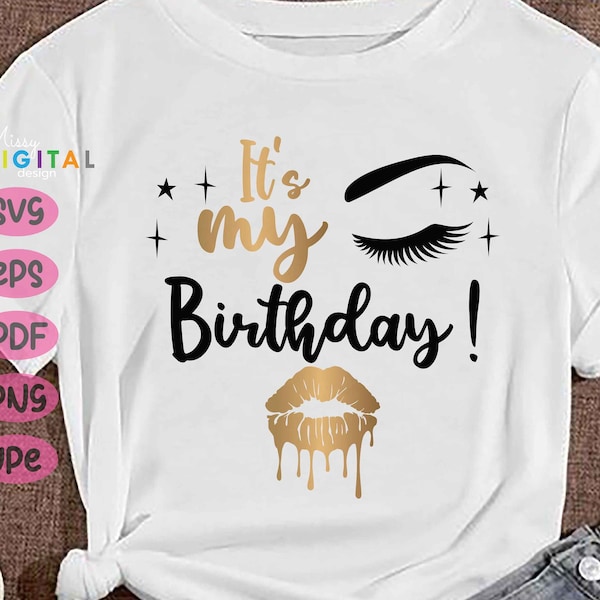 It’s my Birthday - Birthday Girl Svg,Birthday Svg,birthday shirt Svg,Birthday Drip Svg,Birthday Queen Svg,svg,png files,For Silhouette