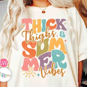 Thick Thighs & Summer Vibes SVG PNG Sublimation, Summer Svg, Beach Life, Vacation Svg, Summer shirt, Happiness, Summer Quote, Svg For Cricut