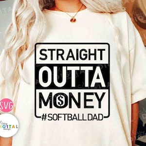 Softball Dad SVG, Straight Outta Money Svg, Cheer Svg, Dad Svg, Father&#39;s Day Cut File, Instant Download, Cricut, Silhouette Cut Files, Print