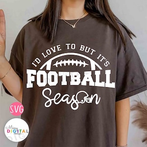 I’d love to but it’s football season SVG PNG, Football Season Svg, Football Svg, Cheer,Football Shirt Svg, Gift for her, Cricut, Silhouette