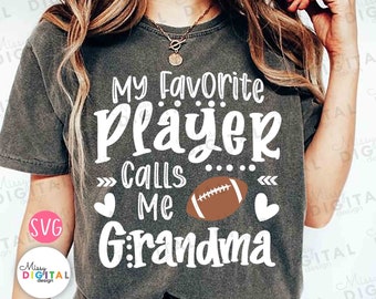 My Favorite Player Calls Me Grandma SVG, Football Grandma Shirt (Digital Files)