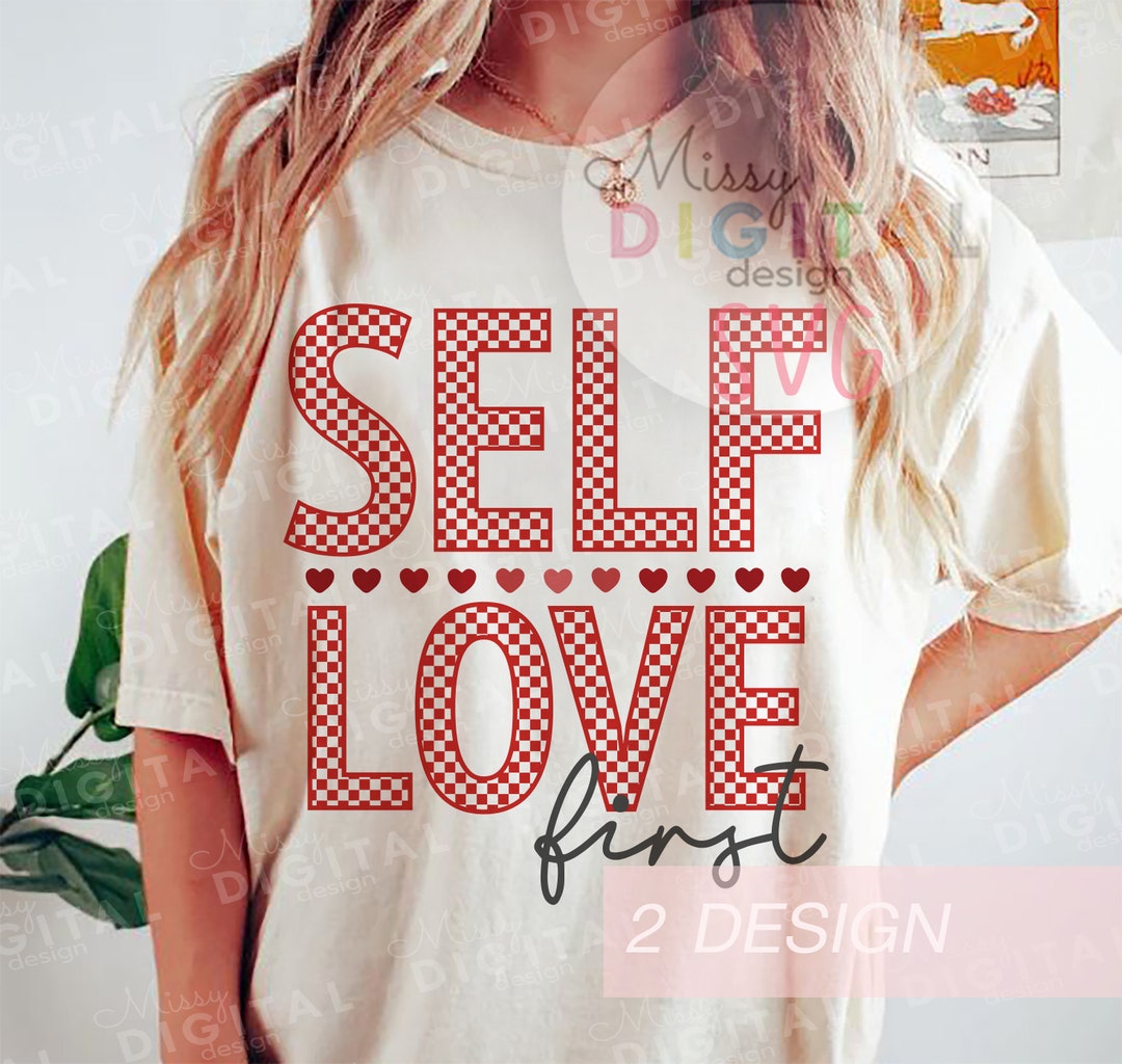 Self Love First SVG PNG, Valentines Day Svg, Self Love University Svg