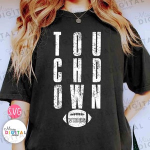 Arquivo de corte SVG com vibrações de touchdown, SVG de futebol, SVG de camisa de futebol, SVG de dia de jogo, designs de sublimação para temporada de futebol, arquivos PNG, Cricut