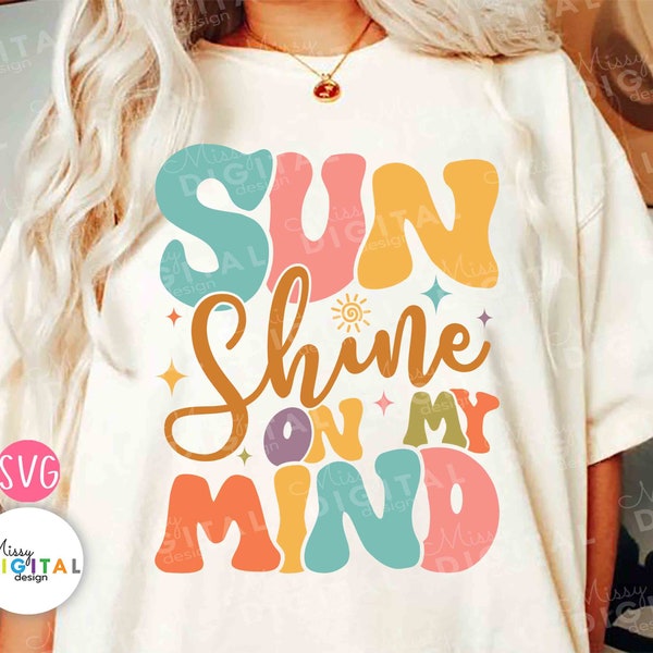 Sunshine On My Mind SVG PNG Sublimation, Summer Svg, Beach Life, Sunshine Png, Vacation Shirt, Summer shirt, Happiness, SVG File For Cricut