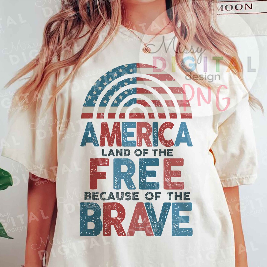 America Land of the Free Because of the Brave PNG, 4th of July Png ...