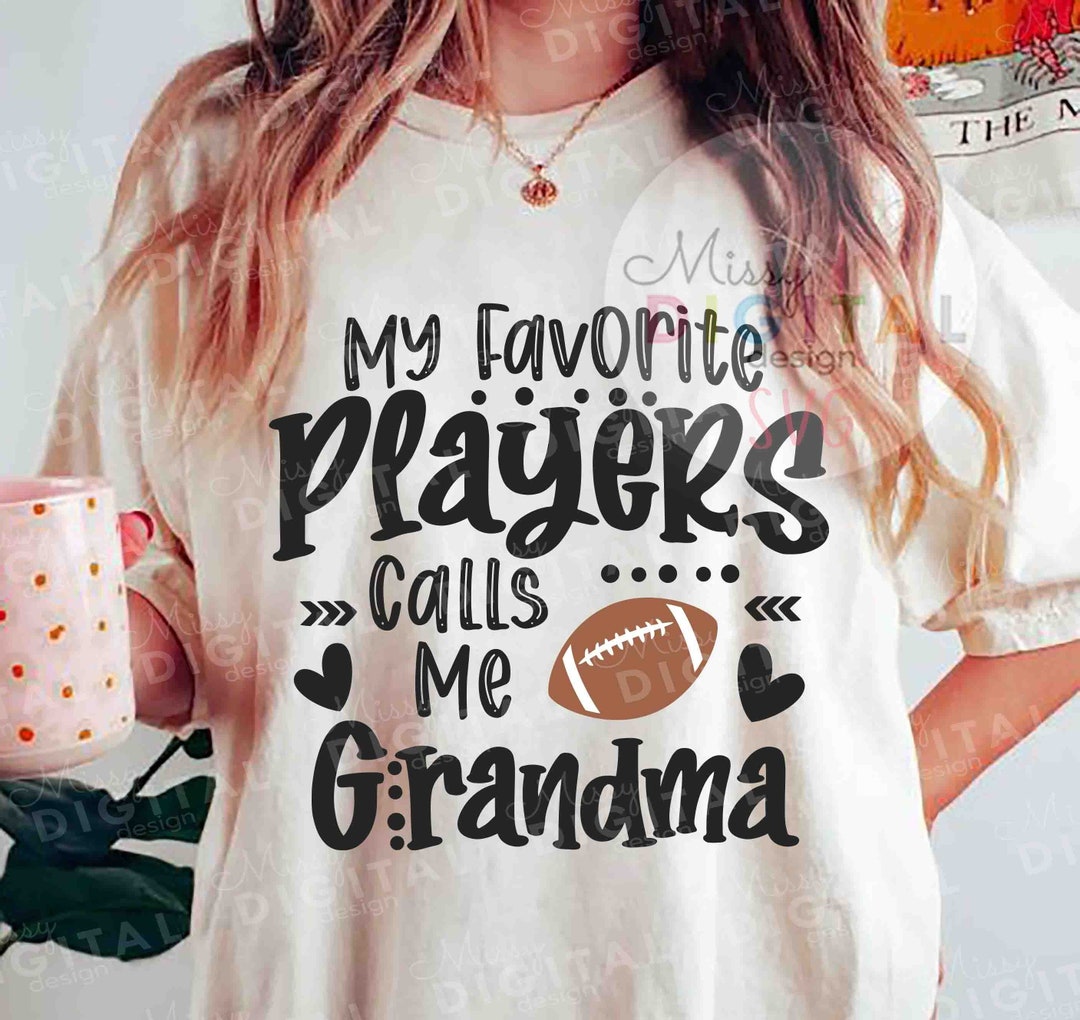 My Favorite Players Call Me Grandma Svg, Football Svg, Gift for Grandma ...