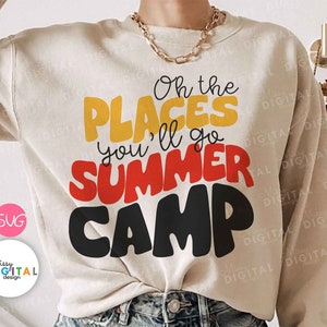 Oh the Places you&#39;ll go Summer Camp SVG PNG, The Thing Svg, Summer Svg, Teacher Gift Svg, Birthday svg, Silhouette, png Sublimation Design