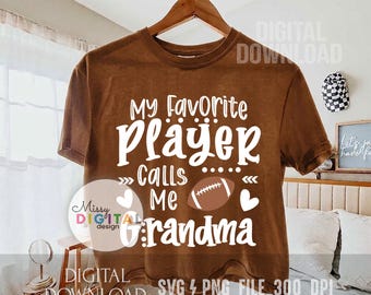 My Favorite Player Calls Me Grandma SVG, Football Grandma Shirt (Digital Files)