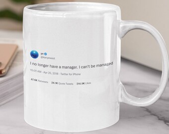 Ik heb geen manager meer Kanye West-tweetmok | Cadeau voor collega, unieke geschenken, grappige mok, unieke geschenken, tweet op mok, muskustweet, kanye