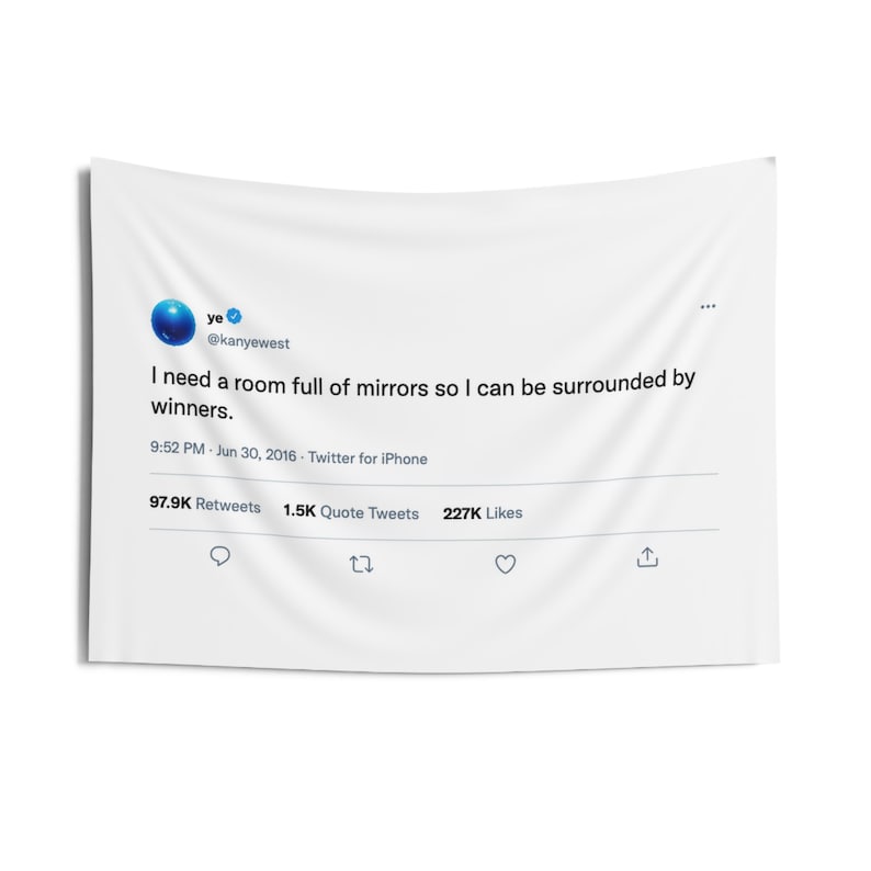 I Need a Room Full of Mirrors Kanye West Tweet Tapestry Tweet Tapestry