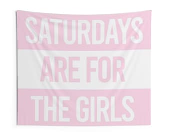 Saturdays are for the Girls Tapestry | Pink Dorm Decor