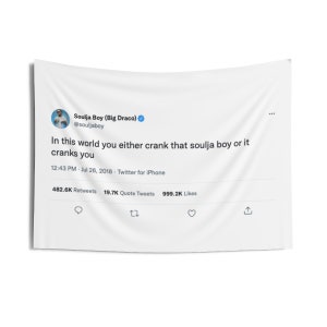 In this world you either crank Soulja Boy | Tweet Tapestry, Gift, Dorm Decor, Home Decor, Kanye Tweet, Twitter Wall decor, Apartment decor