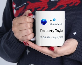 Het spijt me dat Taylor Kanye West mok tweet | Cadeau voor collega, unieke geschenken, grappige mok, unieke geschenken, tweet op mok, muskustweet, kanye