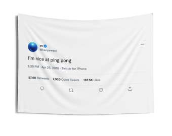 Kanye Tweet Tapestry | "I'm nice at ping pong" Tweet Flag