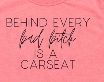 Detrás de cada perra mala hay una camiseta de asiento de automóvil