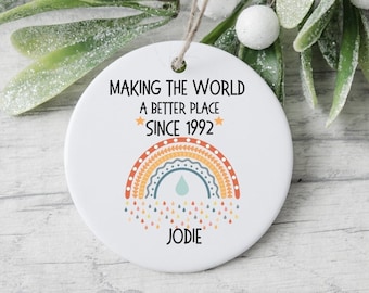 30th Birthday Gift, Personalized Birthday Ornament, Gift For 30 Year Old Women, Born In 1992, Making The World A Better Place, 30th Keepsake