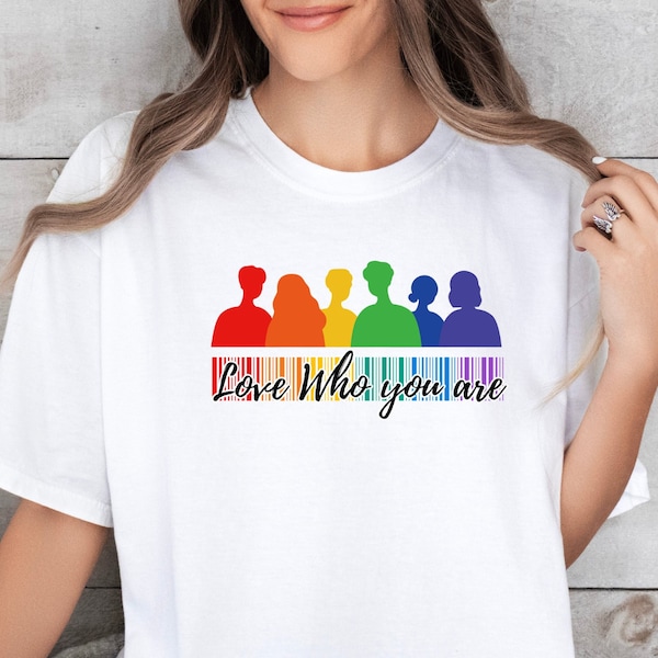 Pride Shirt, LGBTQ Support T-Shirt, Gift For Gay Friend, Gender Equality, Lesbian Gay Gift, LGBT Rainbow, Pride Month, Love Who You Are