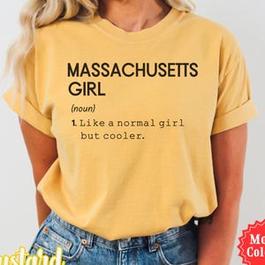 Massachusetts Girl Definition Tshirt, State Of Massachusetts Comfort Color Shirt, Massachusetts Girl Shirt, Long Distance Friendship