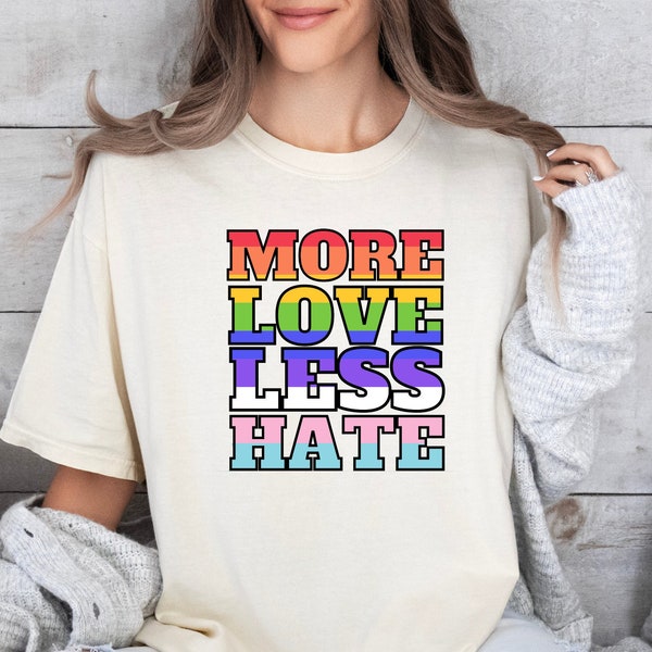 Pride Shirt, LGBTQ Support T-Shirt, Gift For Gay, Pride Month, Lesbian Gift, Human Rights, Pride Shirt, Anti Racism, More Love Less Hate