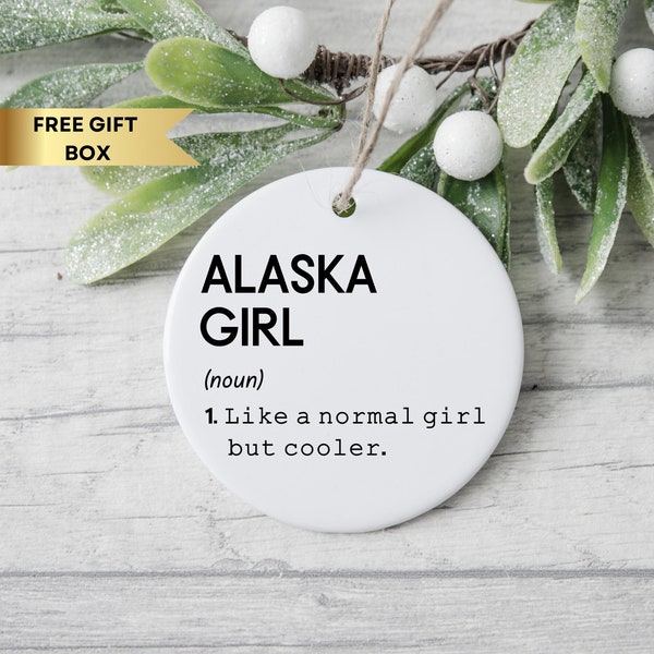 Alaska Girl Definition Ornament, State Of Alaska Ornament, Alaska Girl Decor, Long Distance Friendship Gift, Housewarming Gift, New Home