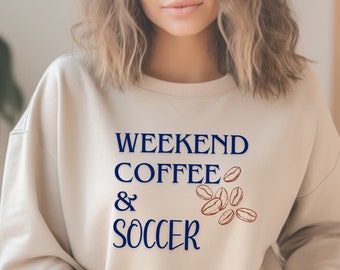 Game Day Sweatshirt, Soccer Mom Sweatshirt, Mother's Day Gift From Kids, Soccer Lover, Gift For Soccer Player, Weekend Coffee And Soccer