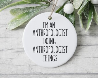 Anthropologist Ornament, Anthropologist Gifts, Gift For Anthropologist, Funny Anthropology Ornament, Coworker Gift, Anthropology Ornament