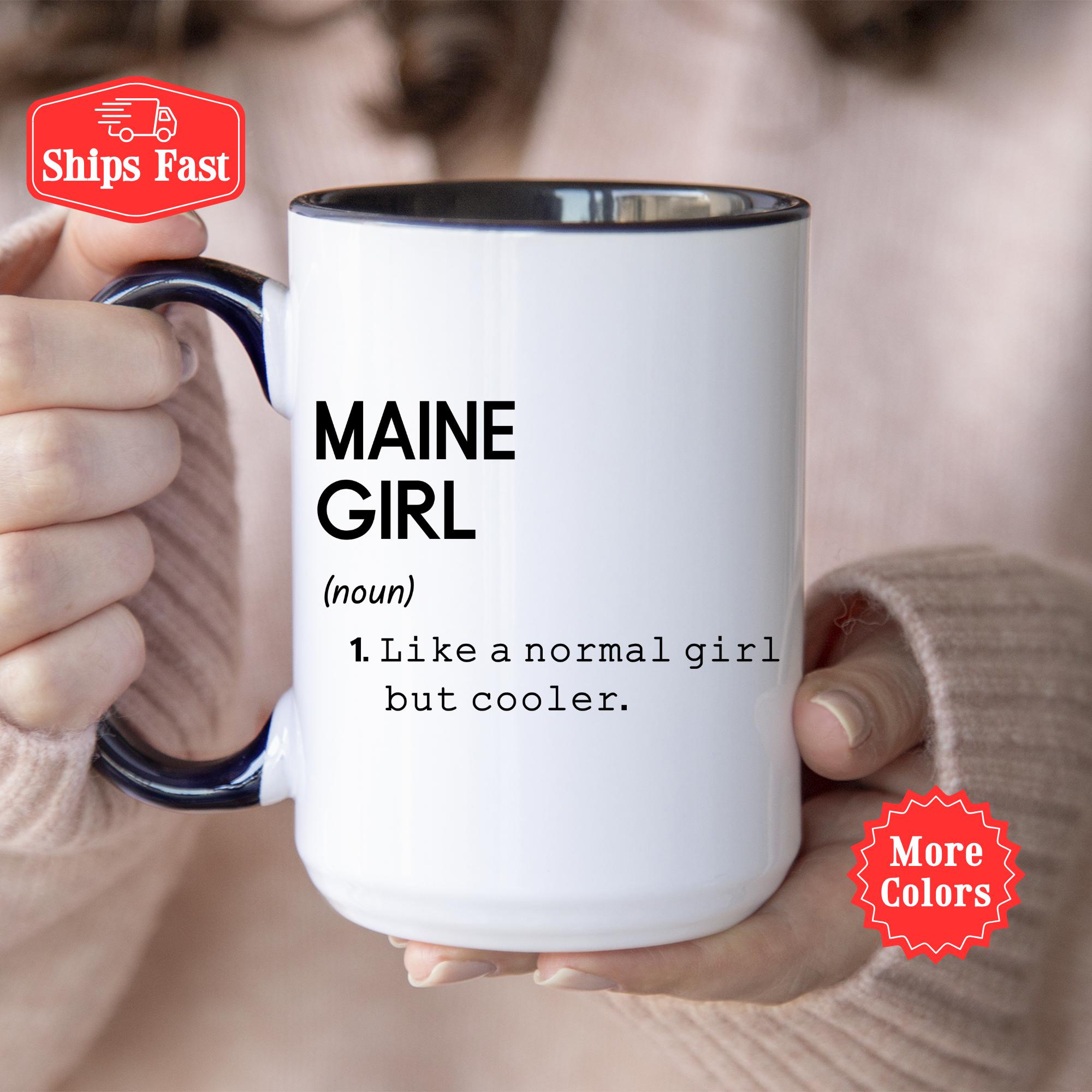 Maine Girl Definition Mug, State of Maine Mug, Maine Girl Coffee Cup, Long  Distance Friendship Gift, Housewarming Gift, New Home Gift, ME - Etsy Canada