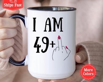 50th Birthday Rude Finger Mug, Personalized 50th Birthday Cup, Funny 50th Birthday Mug, I Am 49 Plus One, Inappropriate 50th Mug 001848