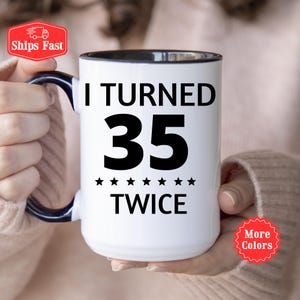 70th Birthday Mug, 70th Birthday Gifts, Happy 70th Birthday Gifts, 70th Birthday Decor, Born in 1952, I Turned 35 Twice Funny 70th Gifts