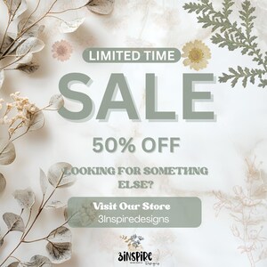 May include: A promotional image with the text "LIMITED TIME SALE 50% OFF." The image also includes the text "LOOKING FOR SOMETHING ELSE?" and "Visit Our Store 3Inspiredesigns." The background features floral and botanical elements.