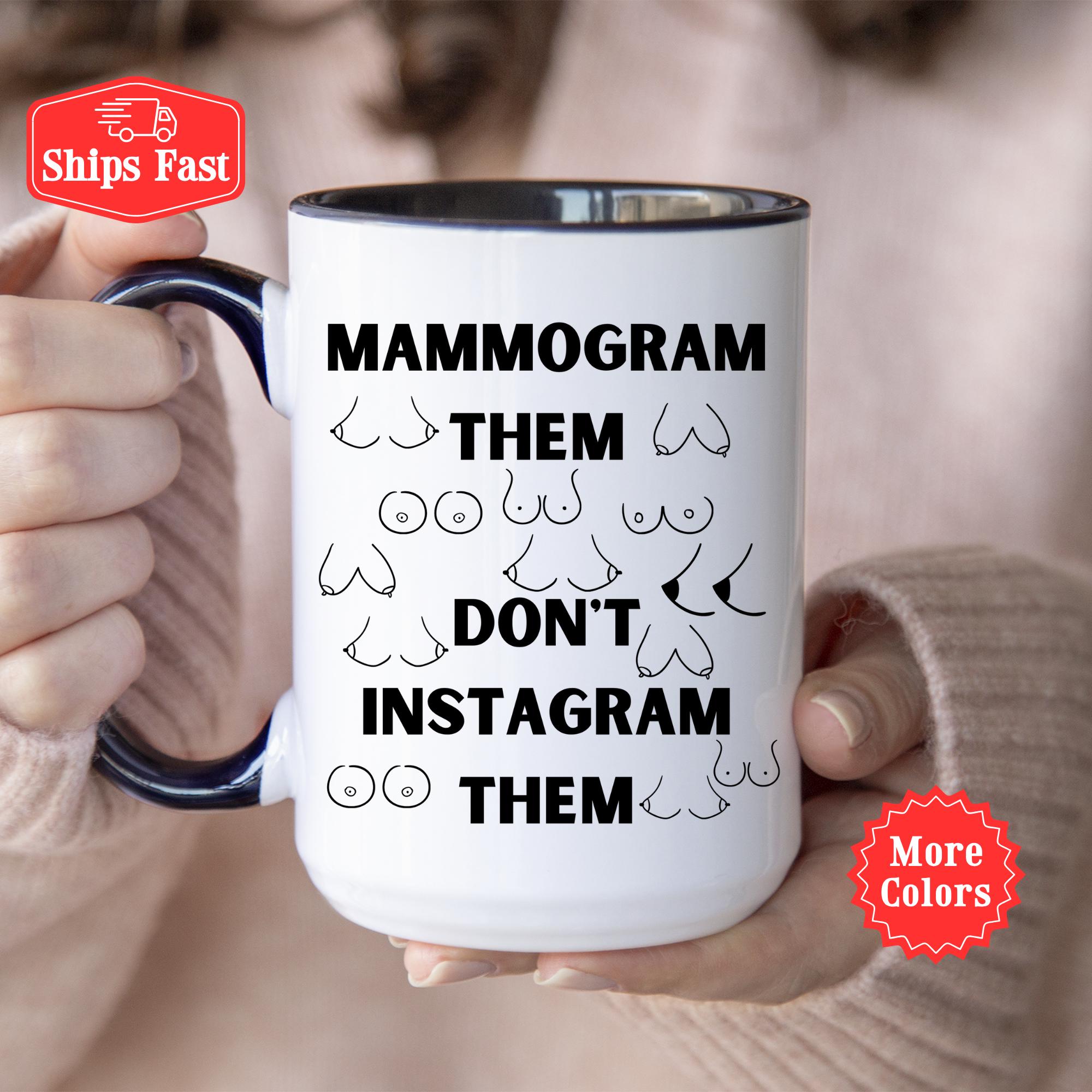 Metastatic Breast Cancer Awareness, Cancer Gifts for Women, Cancer Warrior, Survivor, Mammographer Gifts, Unique Boob Humor Funny Coffee Mug