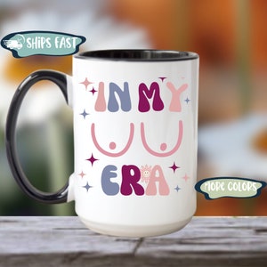 In My Boob Era Mug, In My Boob Era Coffee Cup, Breast Surgeon Mug, Lactation Consultant Cup, Breastfeeding Mug, Breast Surgery Mastectomy