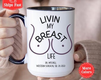 Breast Surgeon Gift, Breast Surgeon Coffee Mug, Breast Cancer Awareness Gift For Breast Surgeon, Breast Implant  Post Surgery Cup