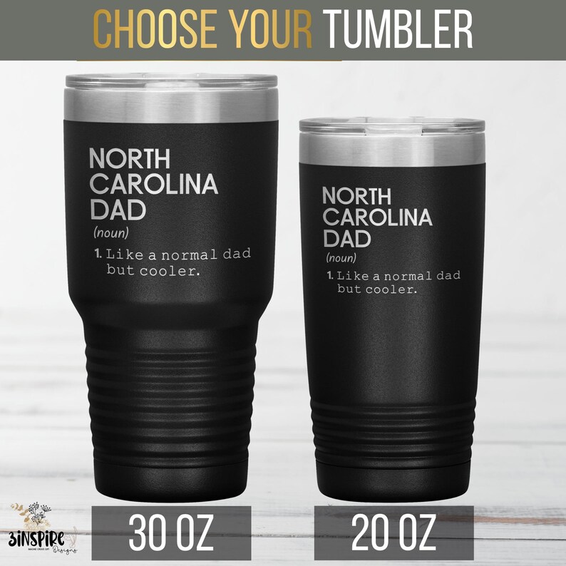 May include: Two black insulated tumblers with silver rims. The tumblers have the text "NORTH CAROLINA DAD" and the phrase "Like a normal dad but cooler." One is 30 oz, the other is 20 oz. The top banner reads "CHOOSE YOUR TUMBLER."